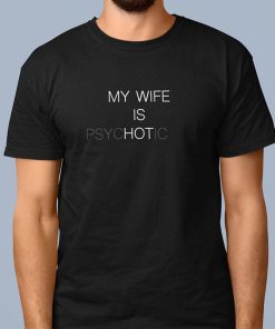 My Wife Is Hot T-shirt And Hoodie