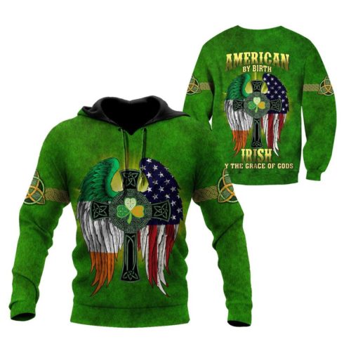 St Patrick American By Birth Irish By The Grace Of Gods 3d Hoodie T