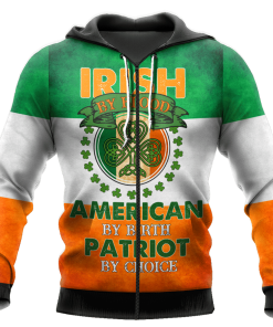 St. Patrick Irish By Blood American By Birth Patriot By Choice 3d Hoodie, T-shirt St. Patrick Irish By Blood American By Birth Patriot By Choice 3d Hoodie, T-shirt