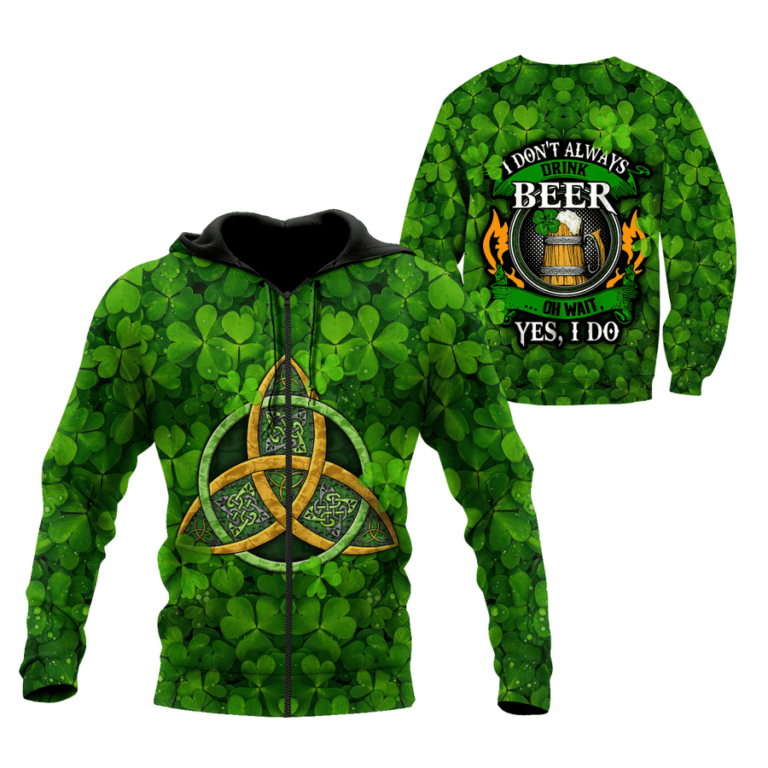 St. Patrick Irish I Don’t Always Drink Beer Oh Wait Yes I Do 3d Hoodie, T-shirt