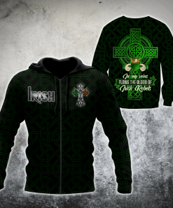St. Patrick Irish In My Veins Flows The Blood Of Irish Rebels 3d Hoodie, T-shirt