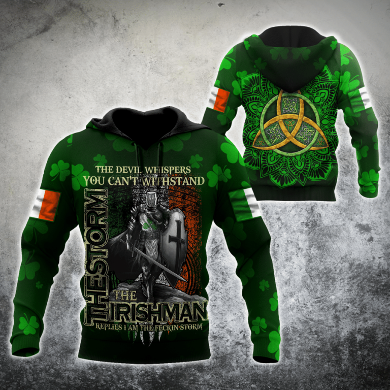 St. Patrick The Devil Whispers You Can’t Withstand The Storm The Irishman 3d Hoodie, T-shirt