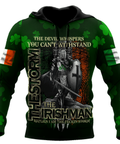 St. Patrick The Devil Whispers You Can’t Withstand The Storm The Irishman 3d Hoodie, T-shirt St. Patrick The Devil Whispers You Can’t Withstand The Storm The Irishman 3d Hoodie, T-shirt
