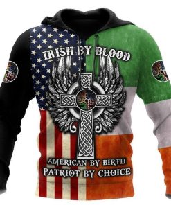 St.patrick Irish By Blood American By Birth Patriot By Choice 3d Hoodie, T-shirt