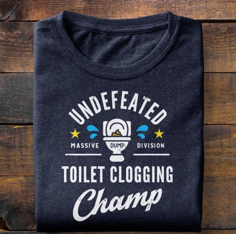 Undefeated Toilet Clogging Champ T-shirt
