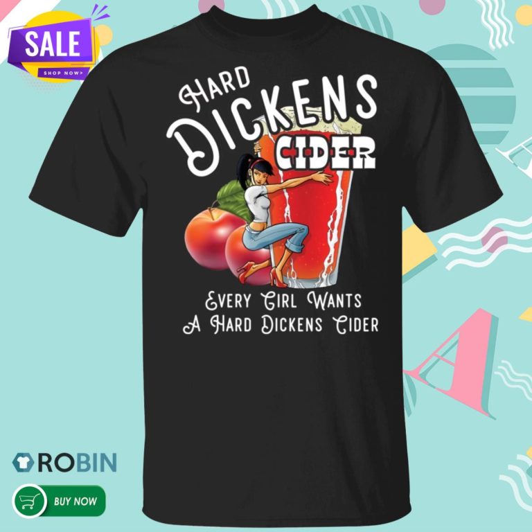 Hard Dickens Cider T shirt
