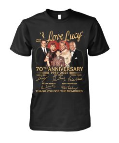 I Love Lucy 70th Anniversary 1951-2021 T-shirt, Hoodie