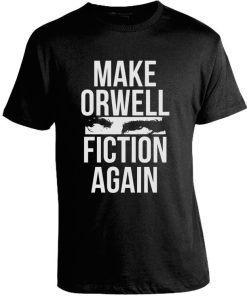 Make Orwell Fiction Again T-shirt