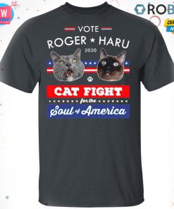 Vote Roger Haru 2020 Cat Fight For The Soul Of America T Shirt – Hoodie – LS
