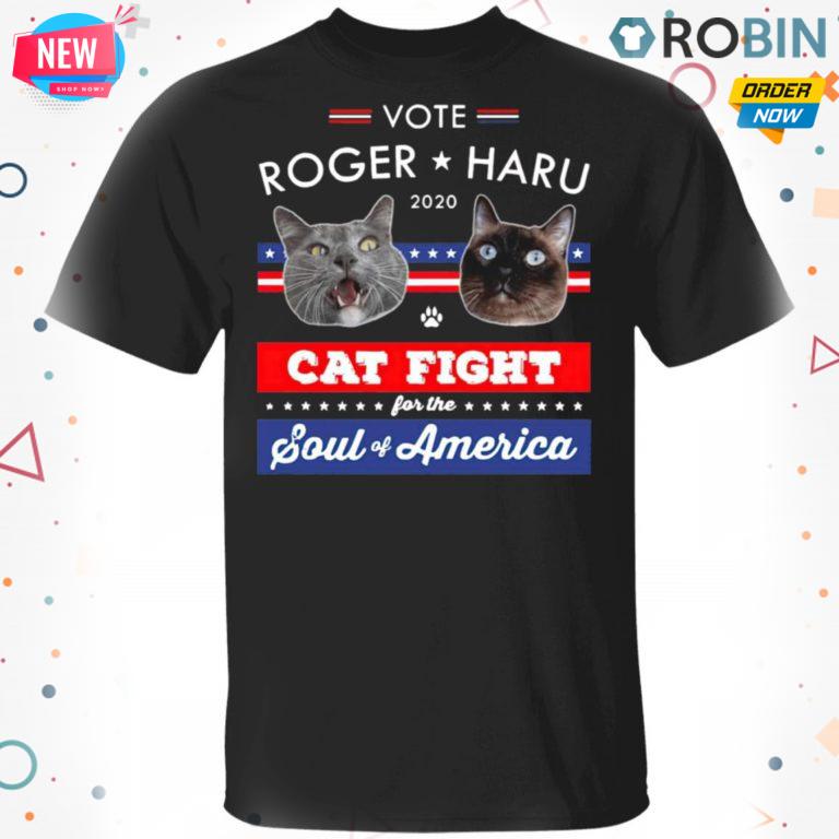 Vote Roger Haru 2020 Cat Fight For The Soul Of America T Shirt – Hoodie – LS