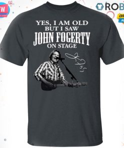 Yes I Am Old But I Saw John Fogerty On Stage Signature T Shirt – Hoodie – LS Yes I Am Old But I Saw John Fogerty On Stage Signature T Shirt – Hoodie – LS