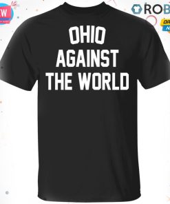 Ohio Against The World T shirt – Ls – Hoodie