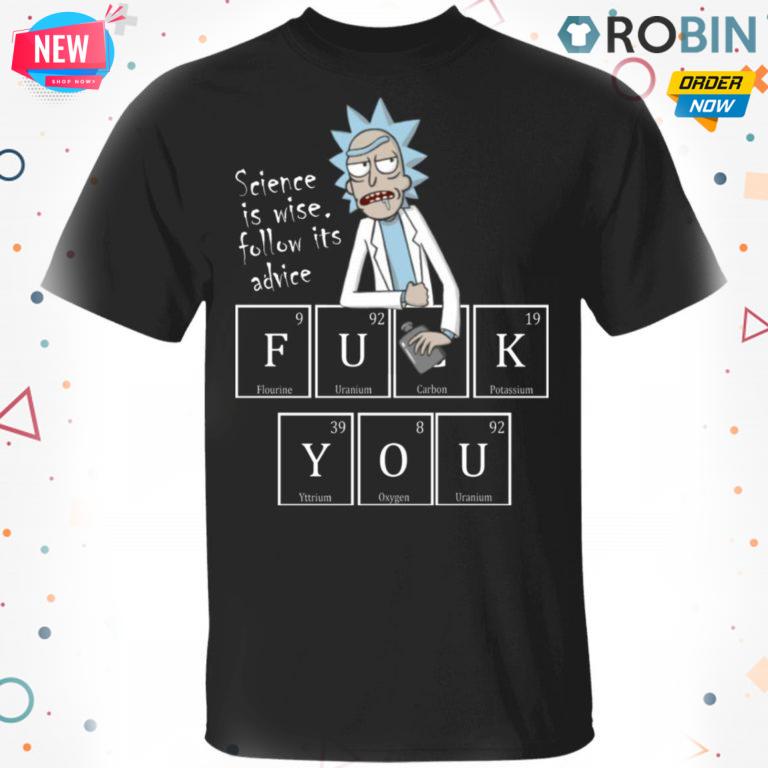 Rick And Morty – Science Is Wise Follow Its Advice T shirt – Ls – Hoodie