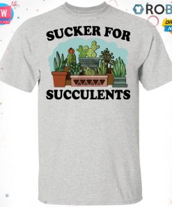 Sucker For Succulents T shirt – Ls – Hoodie Sucker For Succulents T shirt – Ls – Hoodie