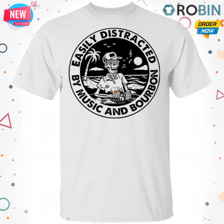 Skeleton Beach Easily Distracted By Music And Bourbon T-shirt – Hoodie – Ls