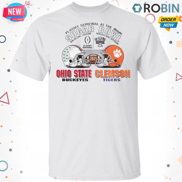 Ohio State Buckeyes Clemson Tigers Sugar Bowl Playoff Semifinals 2021 T-shirt – Hoodie – Ls