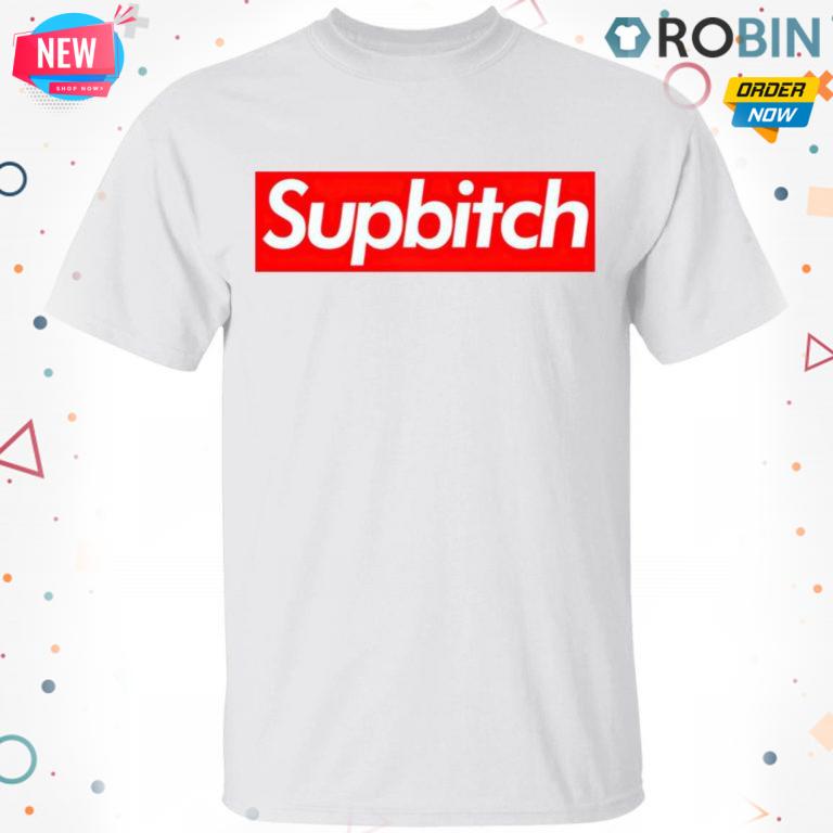 Supbitch Parody Logo T-shirt – Hoodie – Ls, Ladies Tee, Long Sleeve, Hoodie