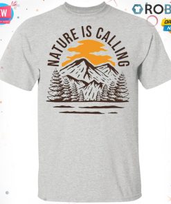 Wanderlust Campground Nature Is Calling T-shirt – Hoodie – Ls