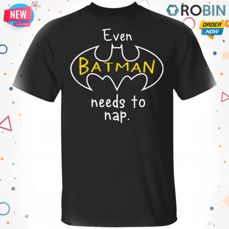 Even Batman Needs To Nap T-shirt – Hoodie – Ls, Long Sleeve, Hoodie