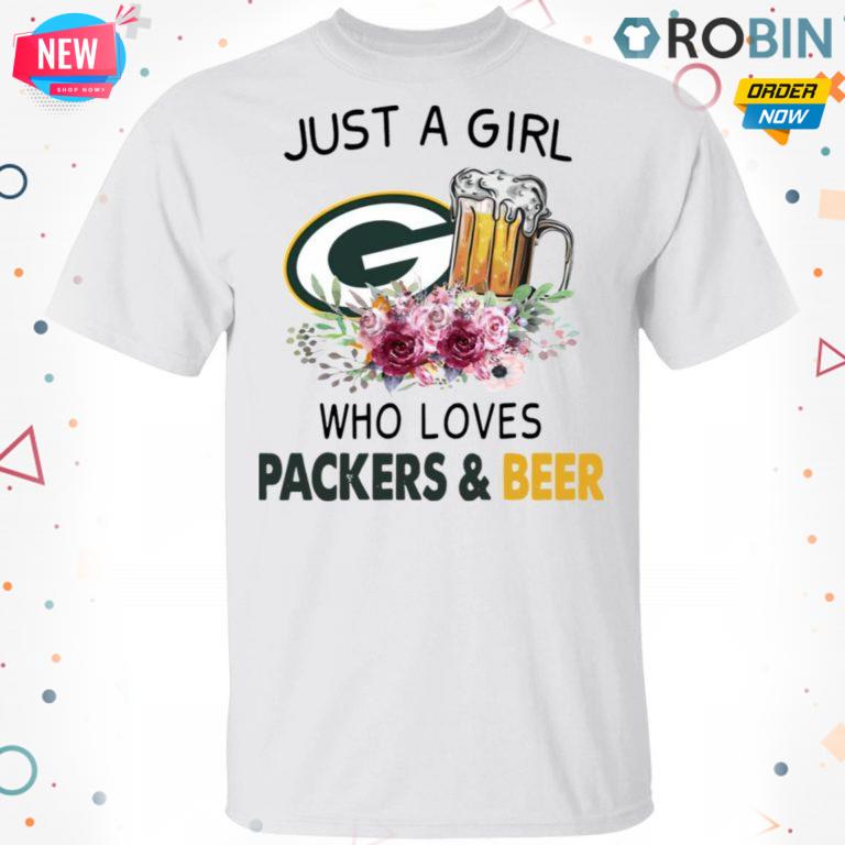 Just A Girl Who Loves Green Bay Packers And Beer Flowers T-shirt – Hoodie – Ls, ladies tee