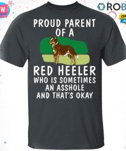 Proud Parent Of A Red Heeler Dog T-shirt – Hoodie – Ls
