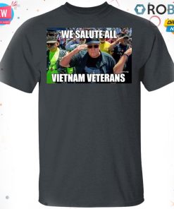 We Salute All Vietnam Veterans T-shirt – Hoodie – Ls