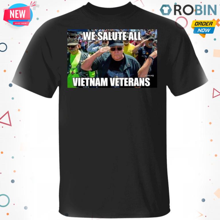 We Salute All Vietnam Veterans T-shirt – Hoodie – Ls