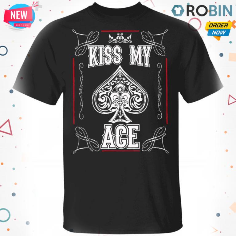 Poker Kiss My Ace T-shirt – Hoodie – Ls, Long Sleeve, Hoodie