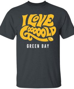 I Love Gooooold Green Bay 2021 T-Shirt