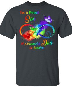 I'm A Proud Son Of A Wonderful Dad In Heaven Shirt