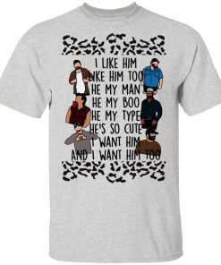 I Like Him He My Man He My Boo I Want Him Too Shirt
