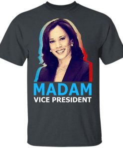 Kamala Harris Madam Vice President Shirt