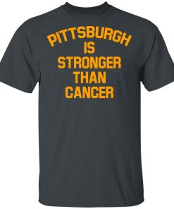 Mike Tomlin Pittsburgh Is Stronger Than Cancer Shirt
