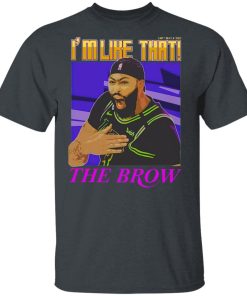Anthony Davis I’m Like That The Brow Shirt Anthony Davis I’m Like That The Brow Shirt
