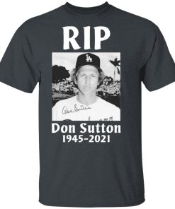 Rip Don Sutton 1945 2021 signature shirt
