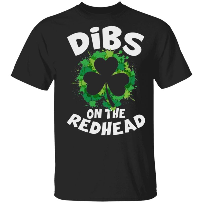 Dibs On The Redhead Funny St Patrick's Day T-Shirt, Hoodie