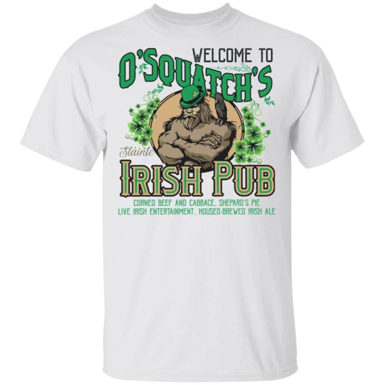 O'Squatch's Slainte Irish Pub Bigfoot T-Shirt, Hoodie