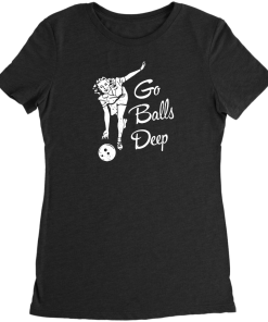 Go Balls Deep T-Shirt