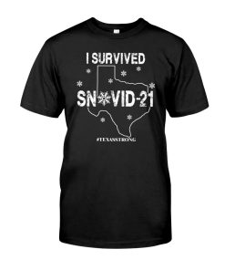 I Survived Snovid 21 Texas Strong T-shirt, Hoodie I Survived Snovid 21 Texas Strong T-shirt, Hoodie