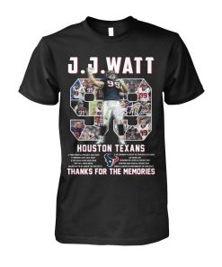 J.J.Watt Houston Texans Thanks For The Memories T Shirt, Hoodie