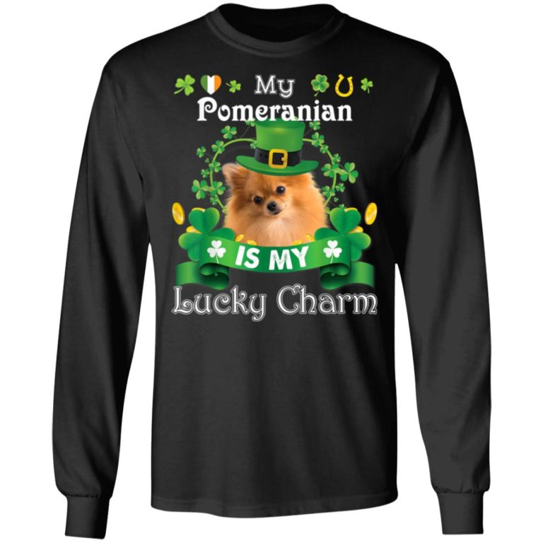 My Pomeranian Dog Is Lucky Charm Leprechaun St Patrick Day Shirt ( T-shirt, Ls, Hoodie)