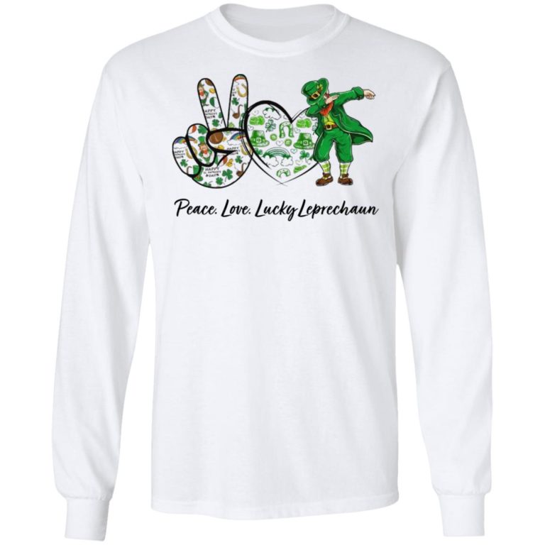 Peace Love Lucky Leprechaun Patricks Day Shirt ( T-shirt, Ls, Hoodie)