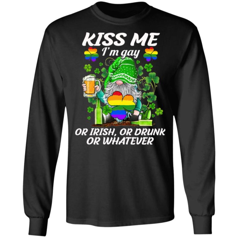 Kiss Me I’m Gay Or Irish Or Drunk Or Whatever L G B T St Patrick’s Day Irish Gnome Shirt ( T-shirt, Ls, Hoodie)