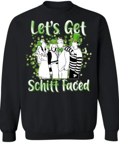 Let’s Get Schitt Faced Happy St Patrick Day Shirt ( T-shirt, Ls, Hoodie)