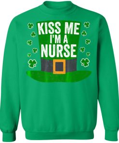 Saint Patricks Day Funny Gift Kiss Me Im A Nurse Shirt ( T-shirt, Ls, Hoodie)