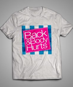 Back-and-Body-hurts-t-shirt