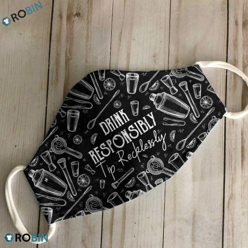 Drink Responsibly Tip Recklessly 3D Full Print Face Mask