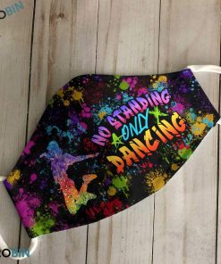 Hip Hop Girl No Standing Only Dancing 3D Full Print Face Mask