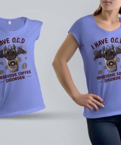 Toothless I have OCD obsessive coffee disorder shirt