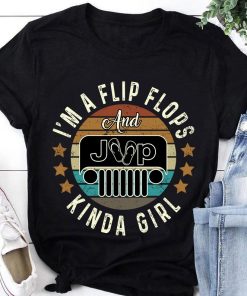 I'm A Flip Flops And Jeep Kinda Girl Shirt